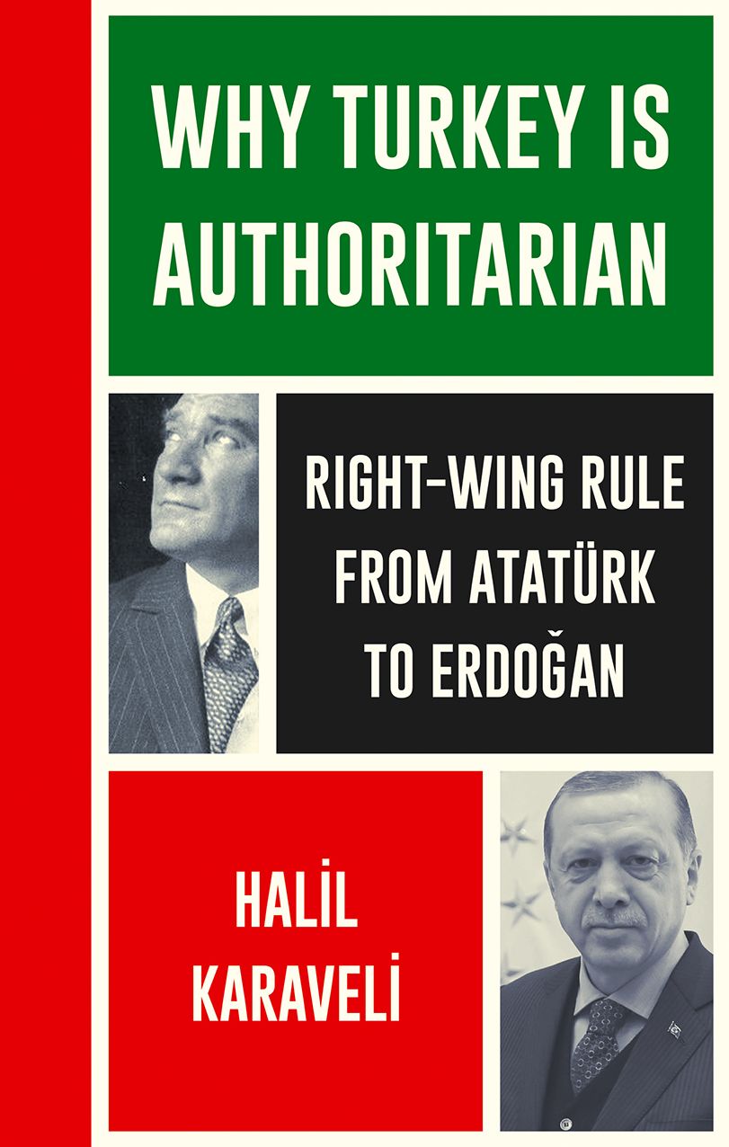 Why Turkey is Authoritarian: Right-Wing Rule from Ataturk to Erdogan