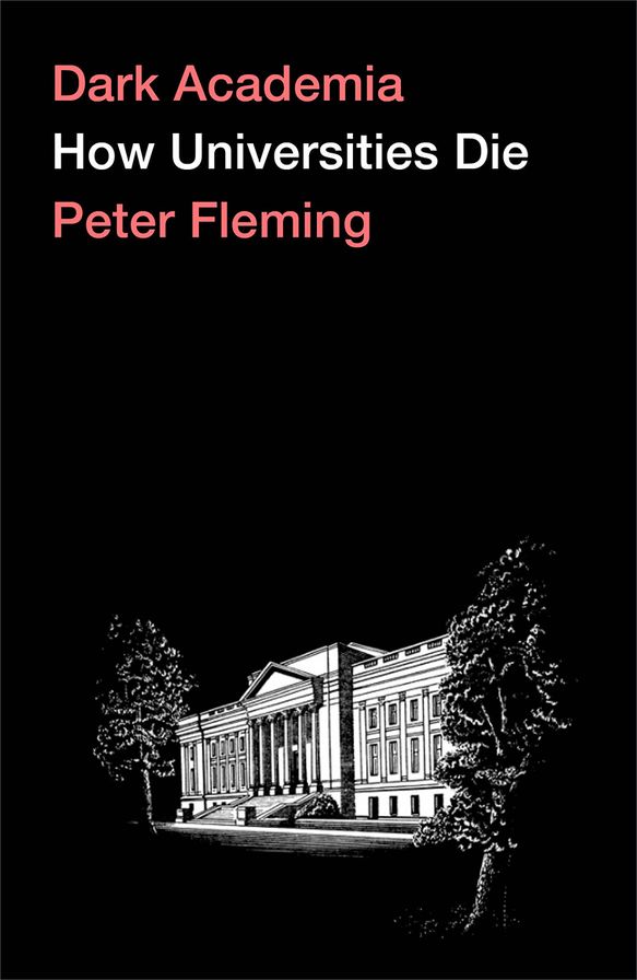 Dark Academia: How Universities Die