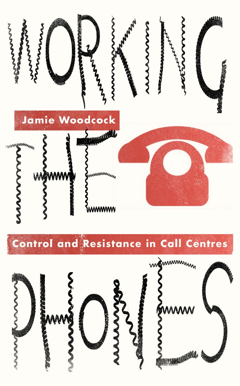 Working the Phones: Control and Resistance in Call Centers