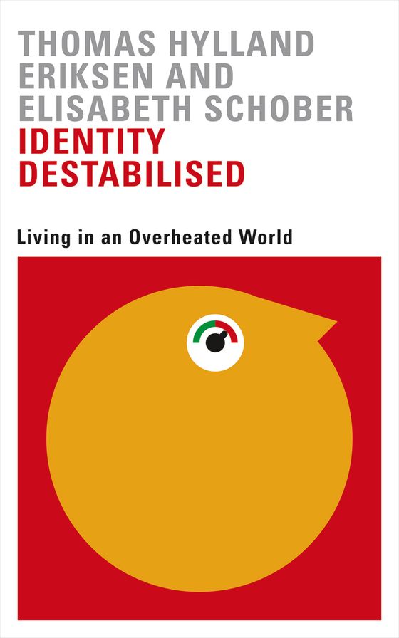 Identity Destabilised: Living in an Overheated World