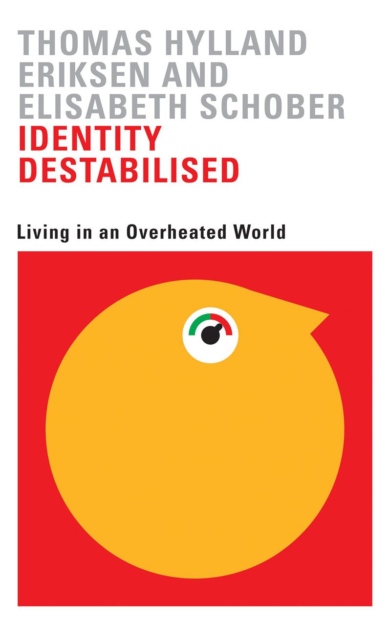 Identity Destabilised: Living in an Overheated World