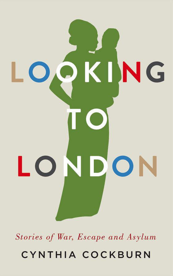 Looking to London: Stories of War, Escape and Asylum