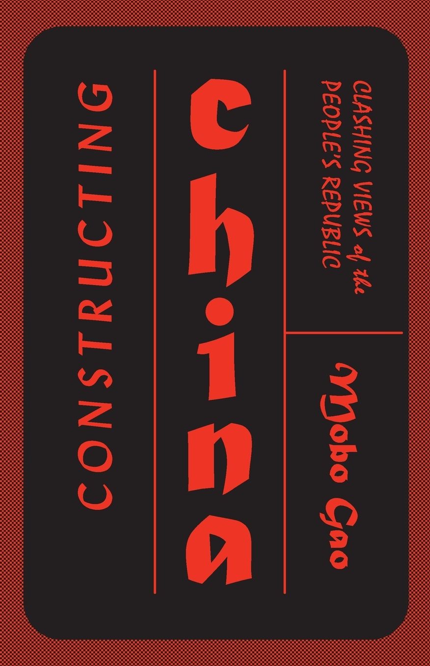 Constructing China: Clashing Views of the People's Republic