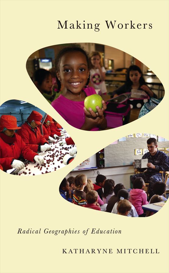 Making Workers: Radical Geographies of Education
