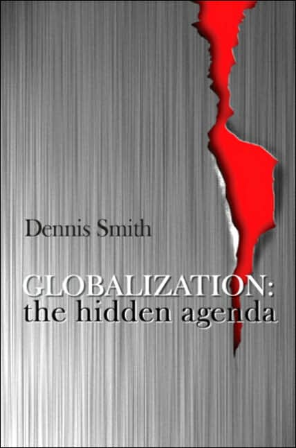 Globalization: The Hidden Agenda