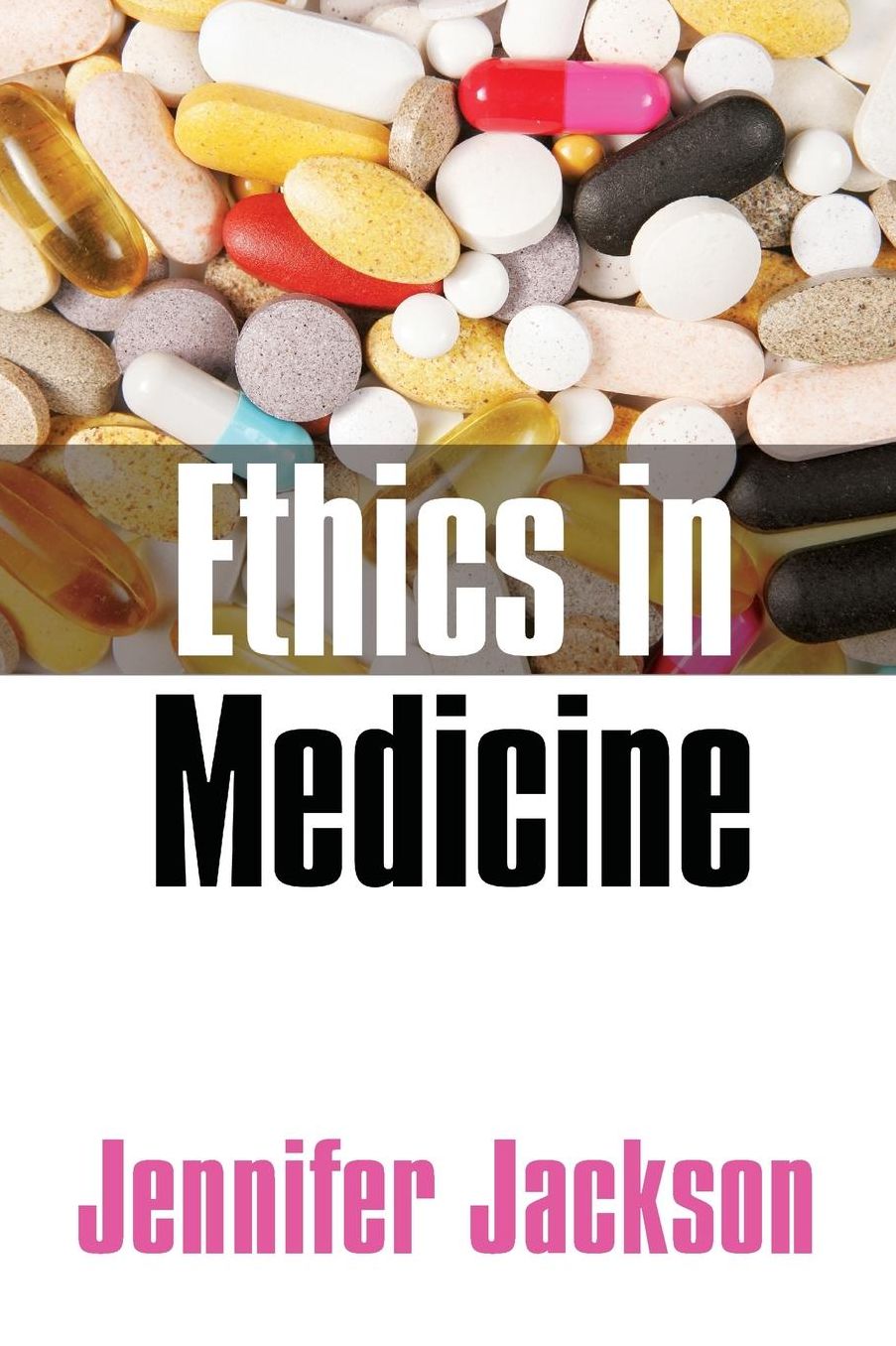 Ethics in Medicine: Virtue, Vice and Medicine