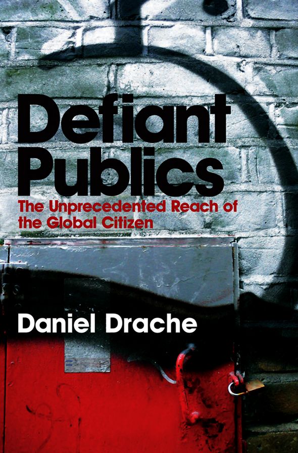 Defiant Publics: How Global Dissent is Changing our World