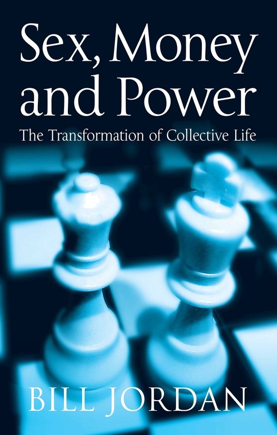 Sex, Money and Power: The Transformation of Collective Life