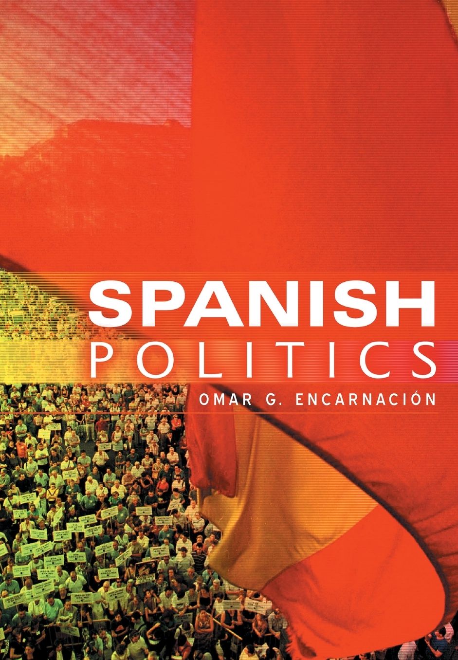 Spanish Politics: Democracy after Dictatorship