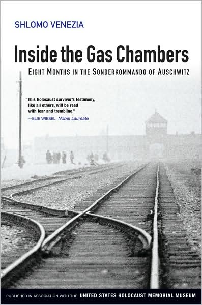Inside the Gas Chambers: Eight Months in the Sonderkommando of Auschwitz