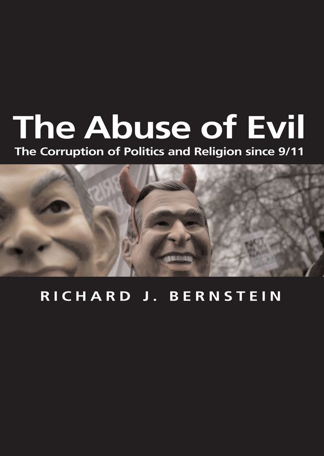The Abuse of Evil: The Corruption of Politics and Religion since 9/11