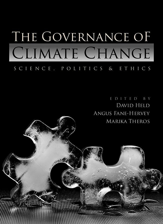 The Governance of Climate Change : Science, Economics, Politics and Ethics
