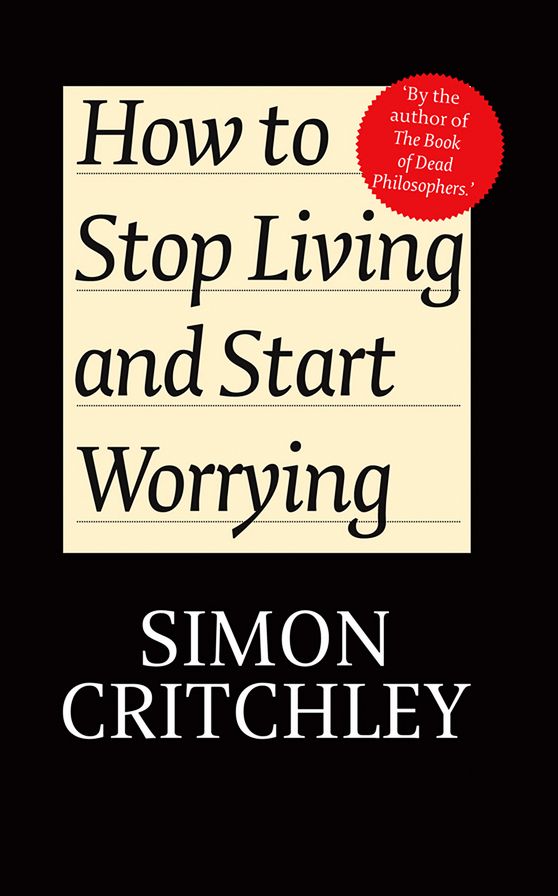 How to Stop Living and Start Worrying: Conversations with Carl Cederström