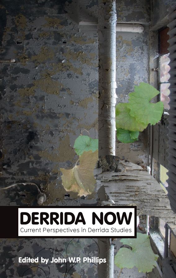 Derrida Now: Current Perspectives in Derrida Studies