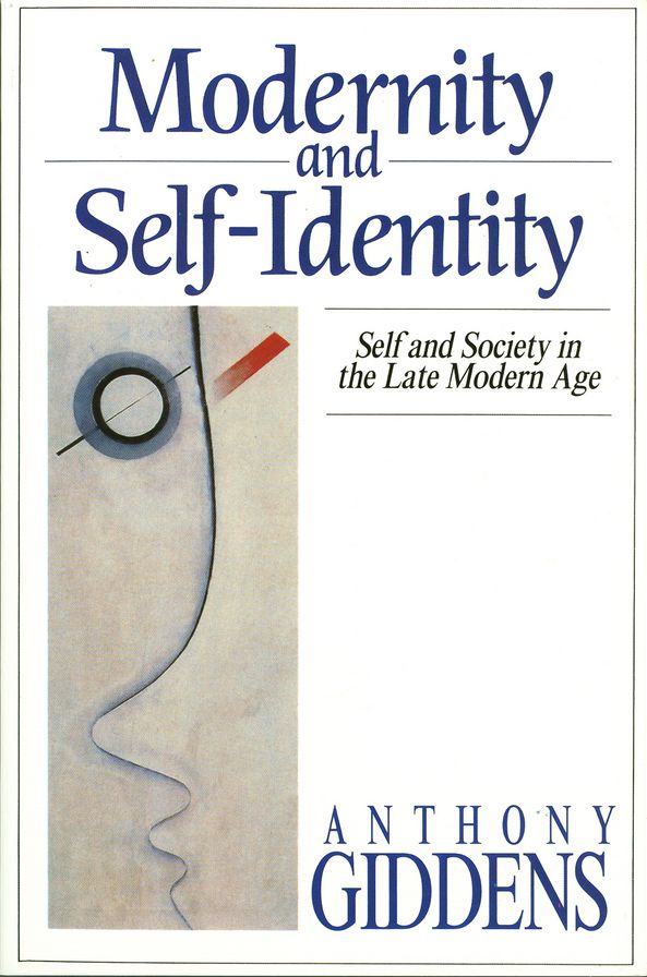 Modernity and Self-Identity: Self and Society in the Late Modern Age