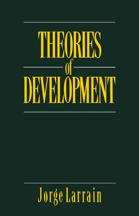 Theories of Development: Capitalism, Colonialism and Dependency