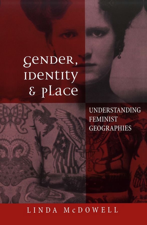 Gender, Identity and Place: Understanding Feminist Geographies