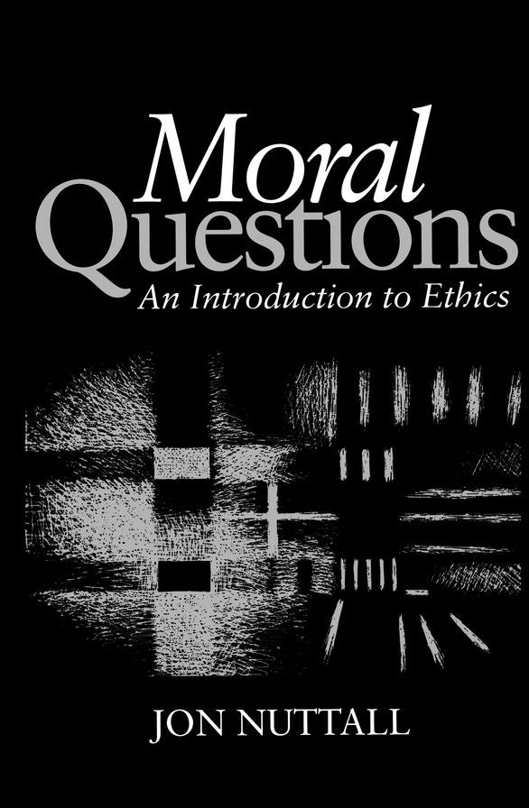 Moral Questions: An Introduction to Ethics