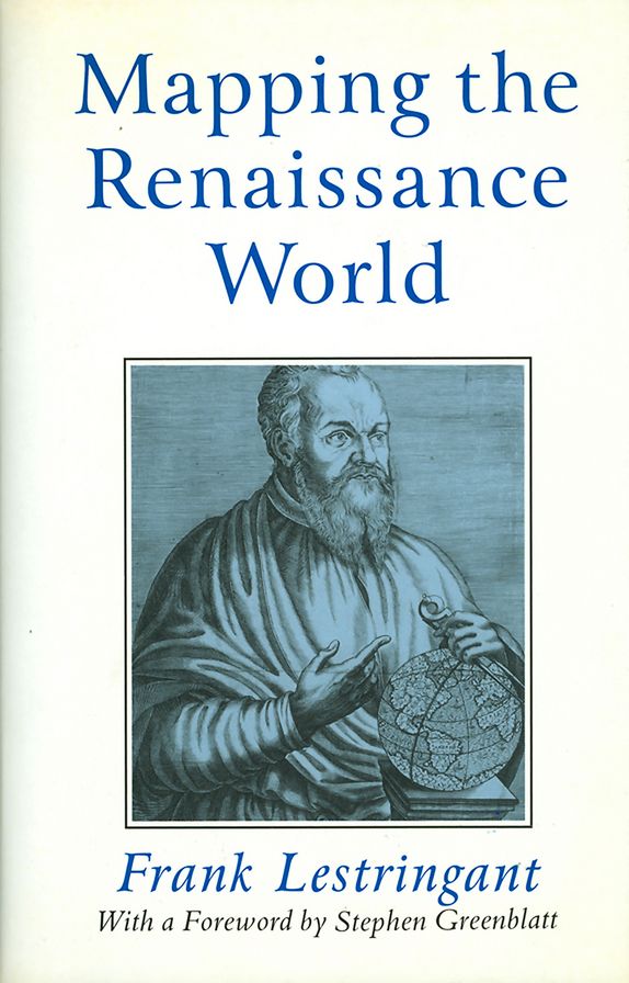 Mapping the Renaissance World: The Geographical Imagination in the Age of Discovery