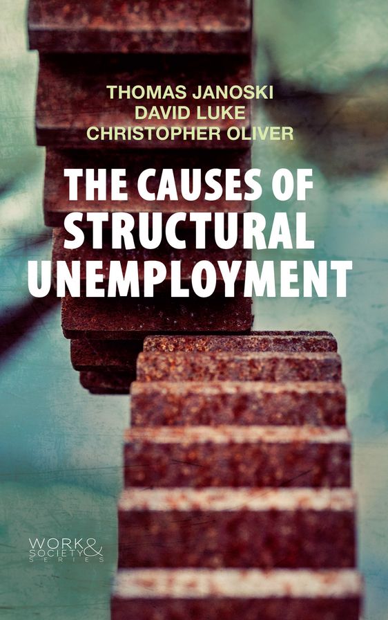 The Causes of Structural Unemployment: Four Factors that Keep People from the Jobs they Deserve