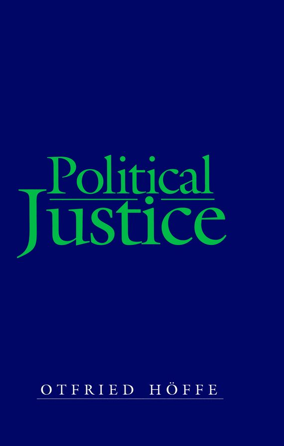 Political Justice: Foundations for a Critical Philosophy of Law and the State