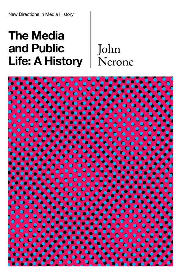 The Media and Public Life: A History