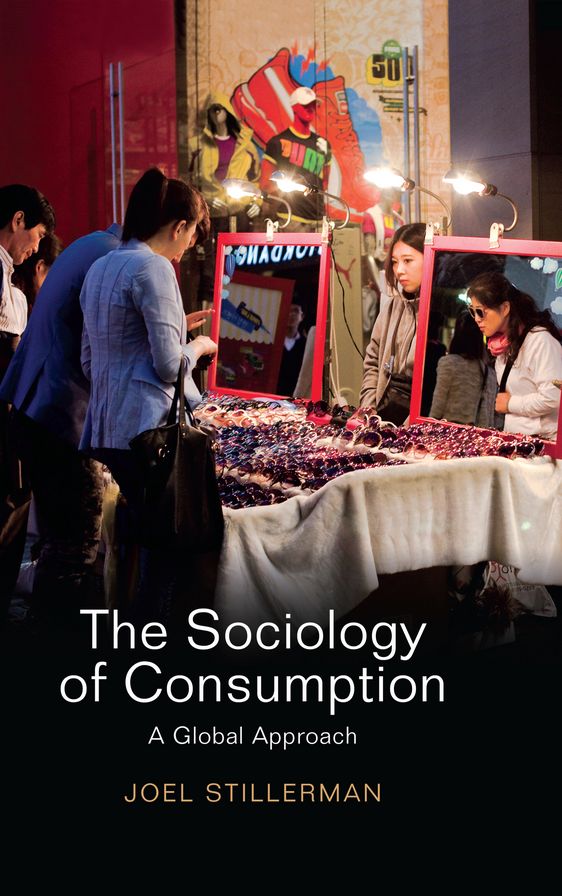 The Sociology of Consumption: A Global Approach