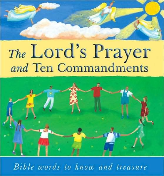 Lord's Prayer and Ten Commandments: Bible Words to Know and to Treasure