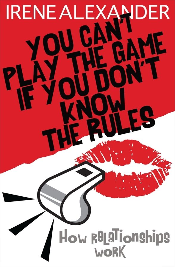 You Can't Play the Game if You Don't Know the Rules: How Relationships Work