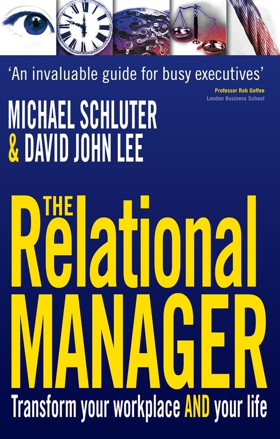The Relational Manager: Transform Your Workplace and Your Life