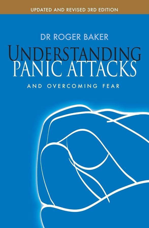 Understanding Panic Attacks and Overcoming Fear: Updated and Revised 3rd Edition