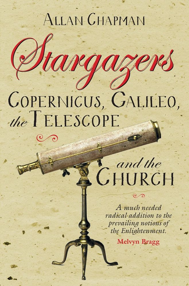 Stargazers: Copernicus, Galileo, the Telescope and the Church