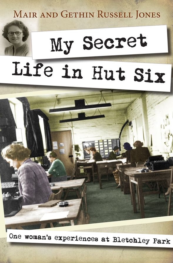 My Secret Life in Hut Six: One Woman's Experiences at Bletchley Park