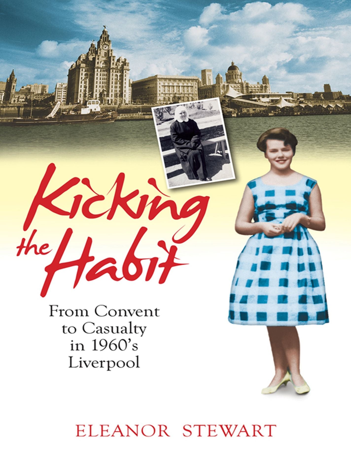 Kicking the Habit: From Convent to Casualty in 60s Liverpool