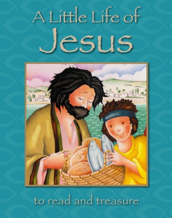 A Little Life of Jesus: To Read and Treasure