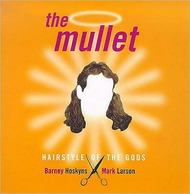 The Mullet : Hairstyle of the Gods