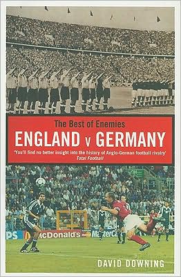 Best of Enemies: England v Germany, a Century of Football Rivalry