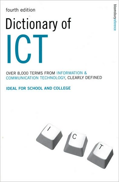 Dictionary of ICT: Information and Communication Technology