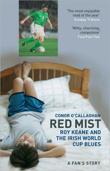 Red Mist: Roy Keane and the Irish World Cup Blues - A Fan's Story