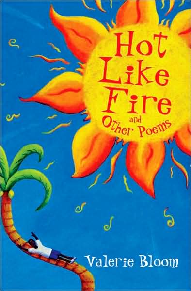 Hot Like Fire and Other Poems: Two Vibrant Collections in One Volume