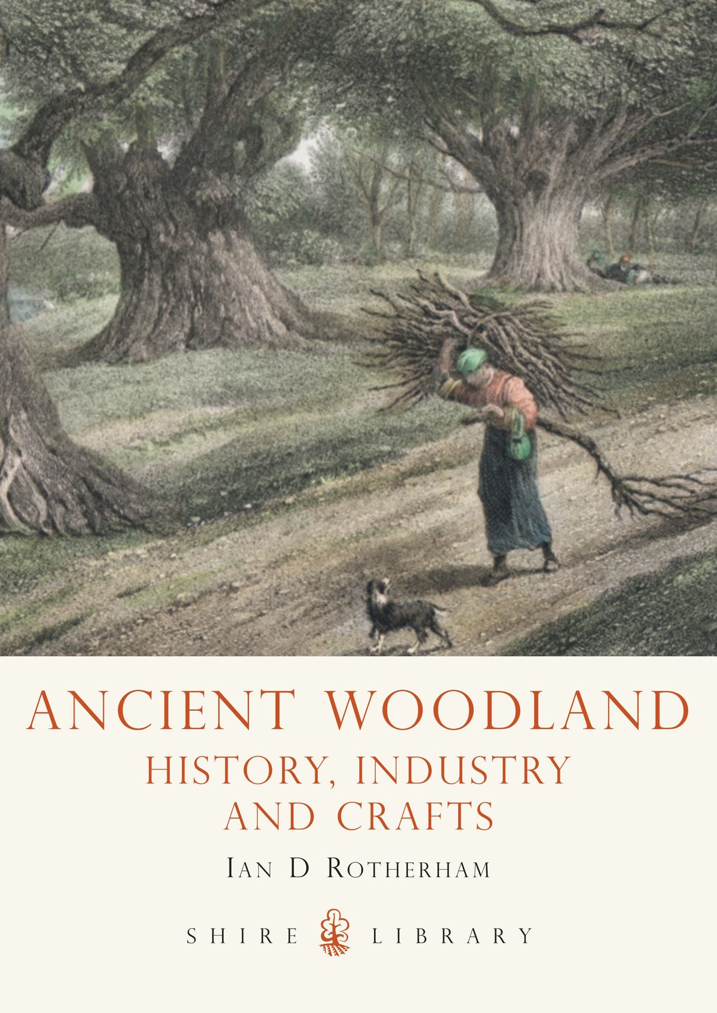 Ancient Woodland: History, Industry and Crafts