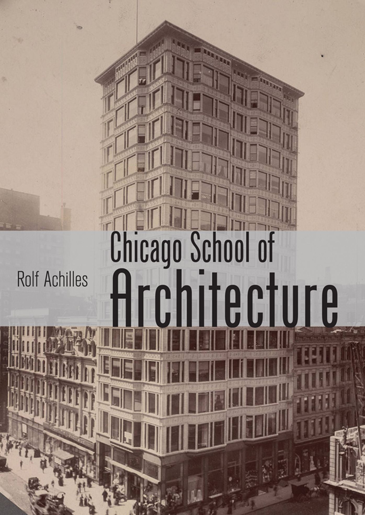 The Chicago School of Architecture: Building the Modern City, 1880-1910