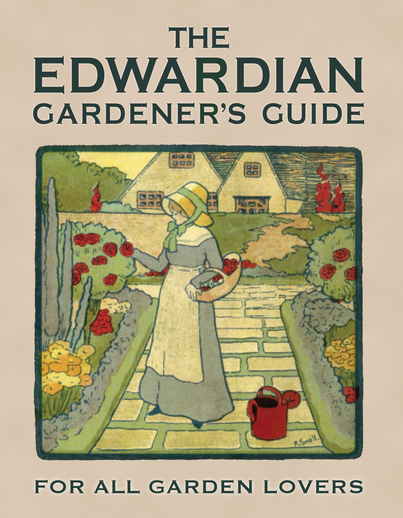 The Edwardian Gardener's Guide: For All Garden Lovers
