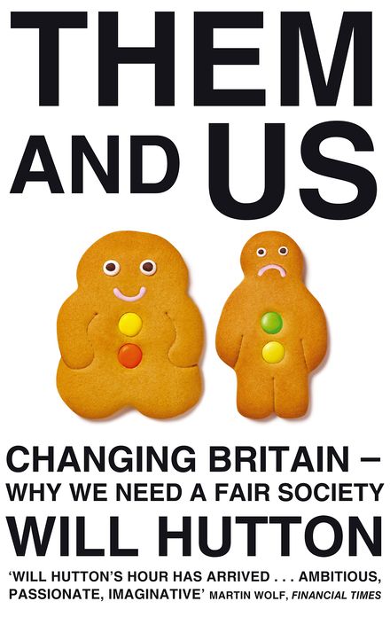 Them And Us: Changing Britain - Why We Need a Fair Society