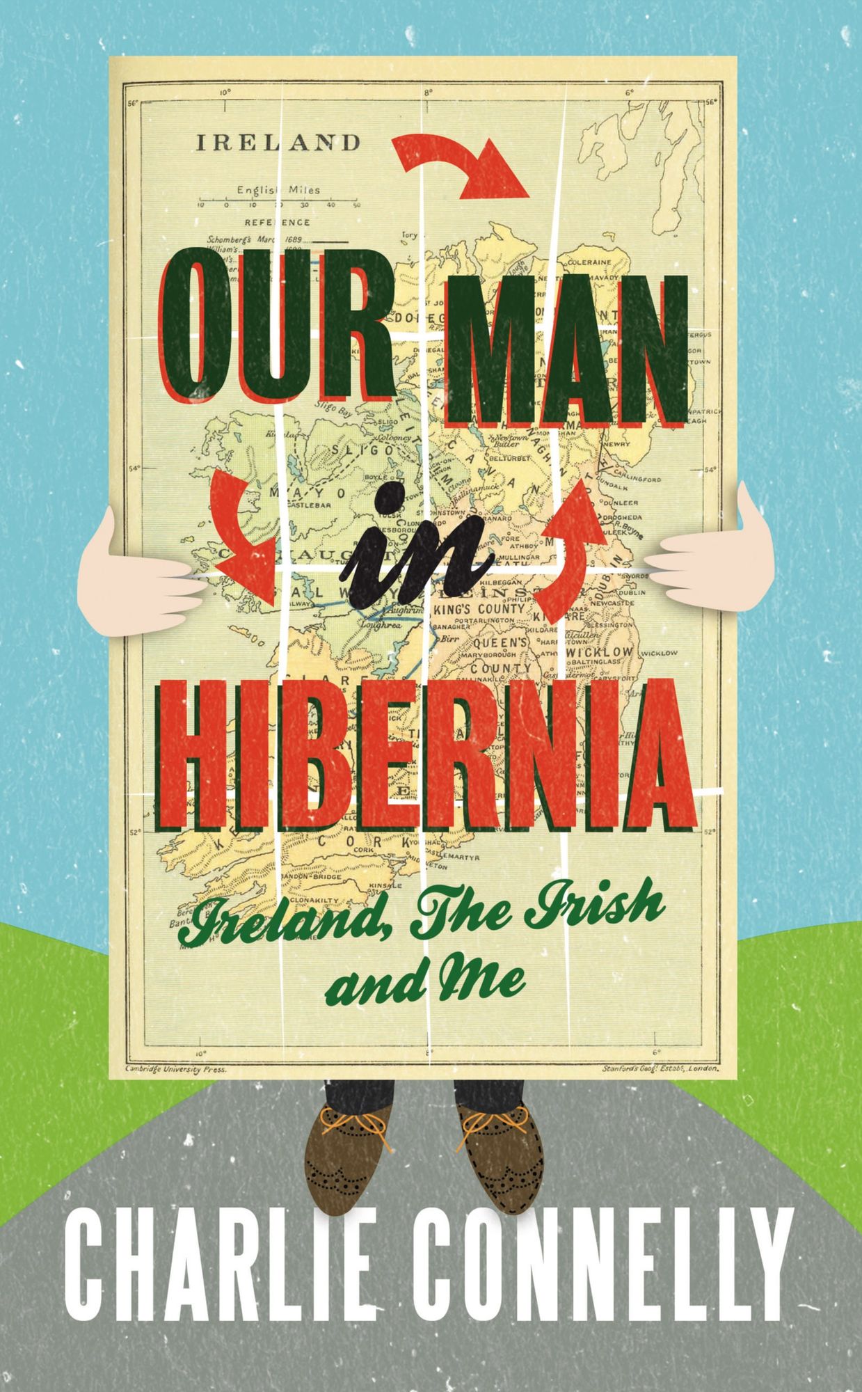 Our Man in Hibernia: Ireland, The Irish and Me