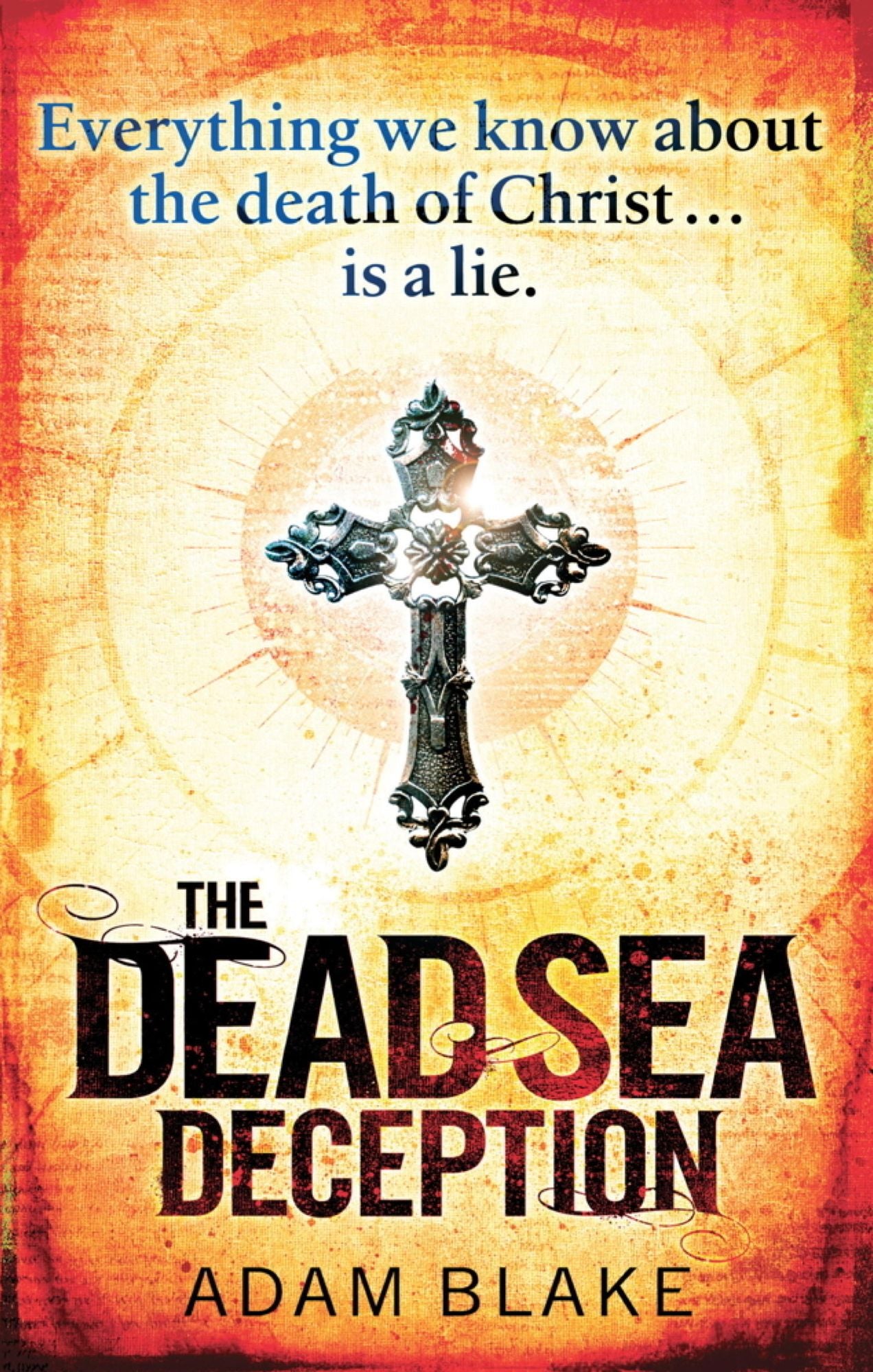 The Dead Sea Deception: A truly thrilling race against time to reveal a shocking secret