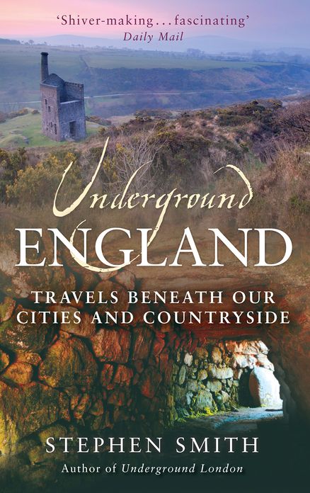 Underground England: Travels Beneath Our Cities and Country