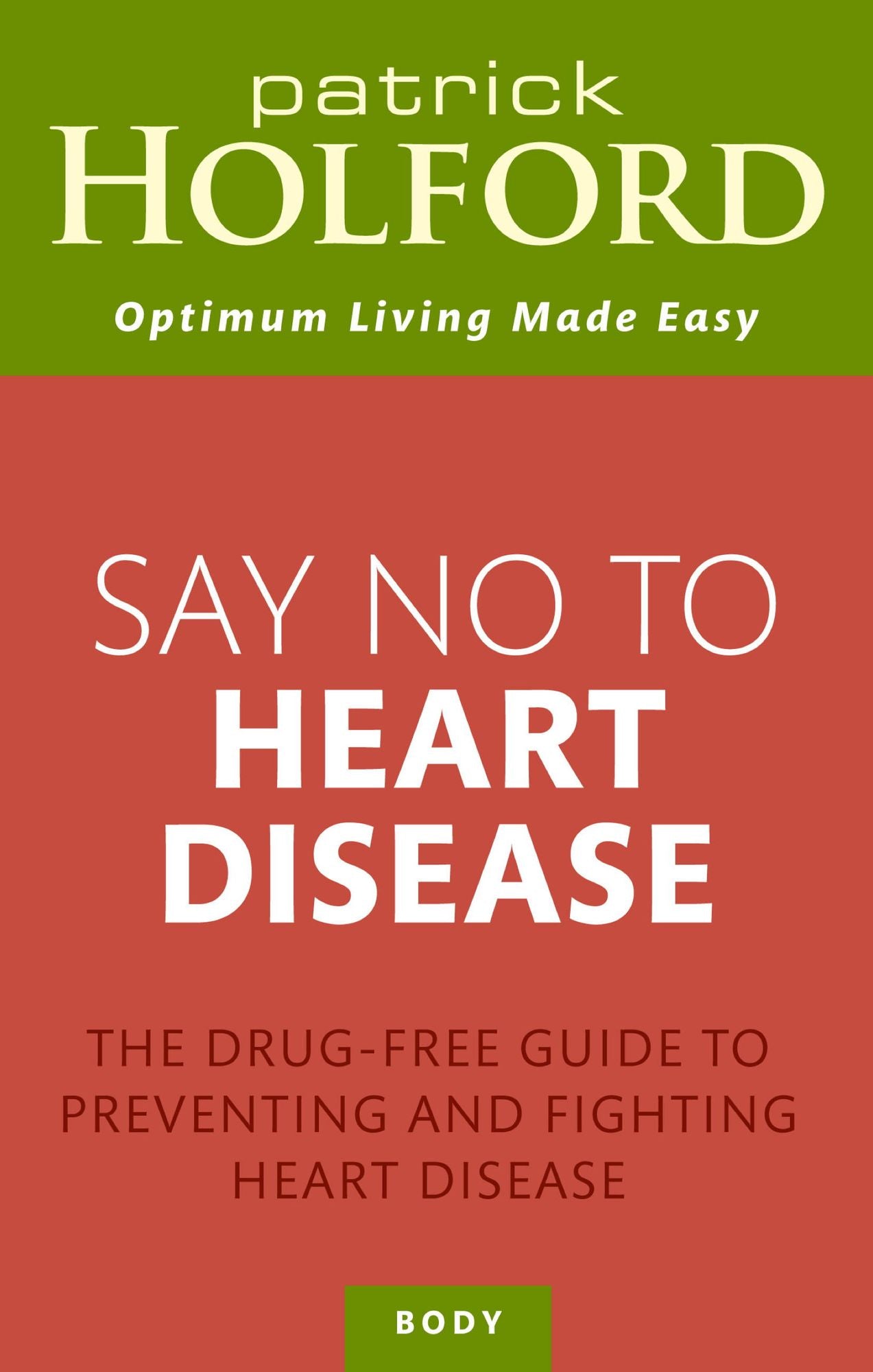 Say No To Heart Disease: The drug-free guide to preventing and fighting heart disease