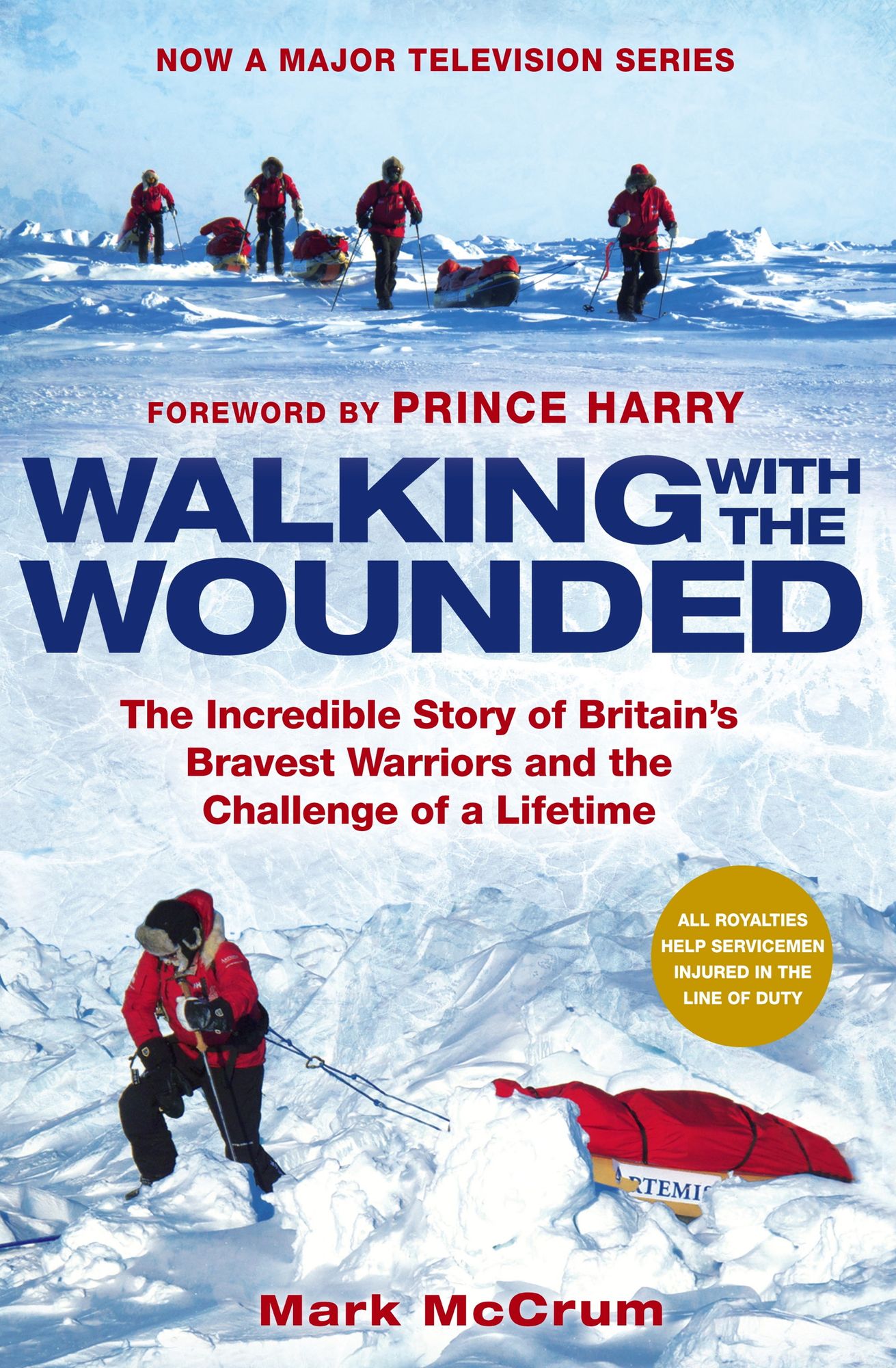 Walking With The Wounded: The Incredible Story of Britain's Bravest Warriors and the Challenge of a Lifetime