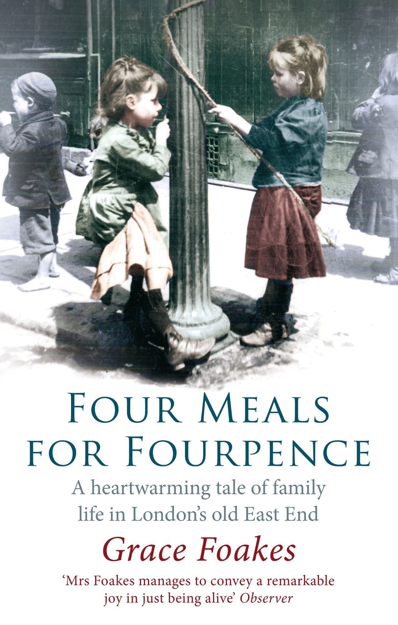 Four Meals for Fourpence: A Heartwarming Tale of Family Life in London's old East End